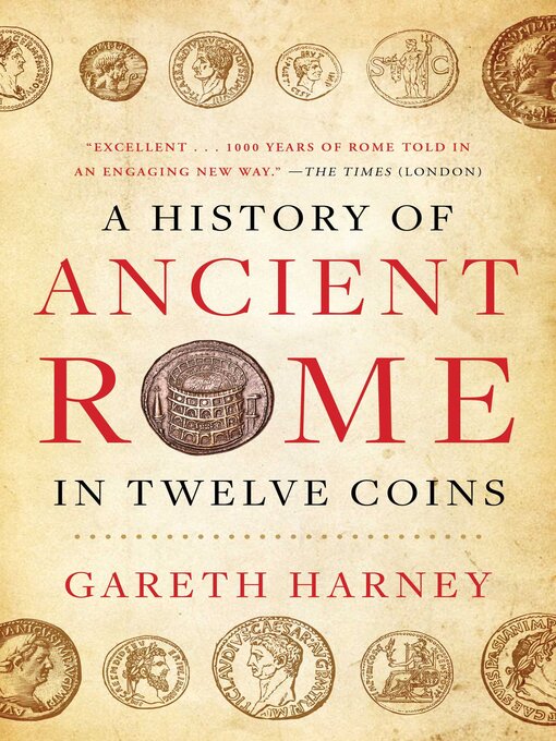 Title details for A History of Ancient Rome in Twelve Coins by Gareth Harney - Available